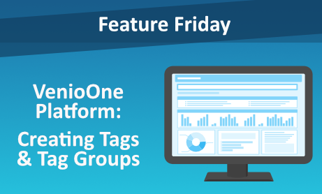 Feature Friday: VenioOne Platform - Creating Tags & Tag Groups