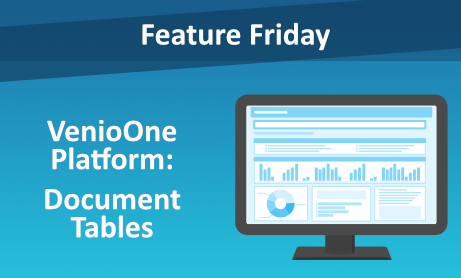 Feature Friday: VenioOne Platform - Document Tables