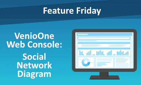 Feature Friday: VenioOne Web Console - Social Network Diagram