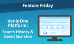 Feature Friday: VenioOne Platform - Search History & Saved Searches